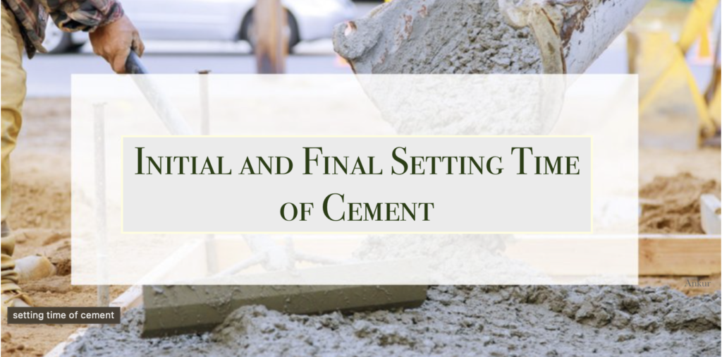 Initial and Final Setting Time of Cement